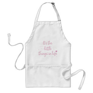 Its-the-little-Things-in-Life-quote-Pink Adult Apron