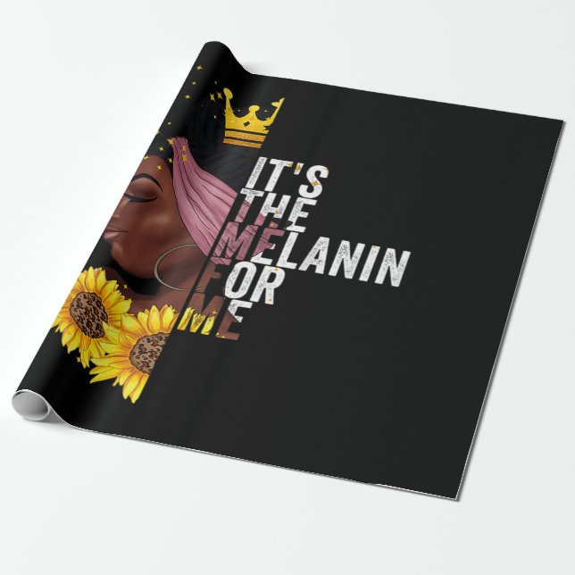 Its The Melanin For Me Melanated Black History Mon Wrapping Paper (Unrolled)