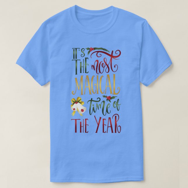 ITS THE MOST MAGICAL TIME T-Shirt (Design Front)