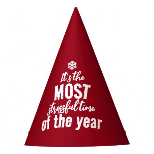 Its The Most Stressful Time of The Year Party Hat