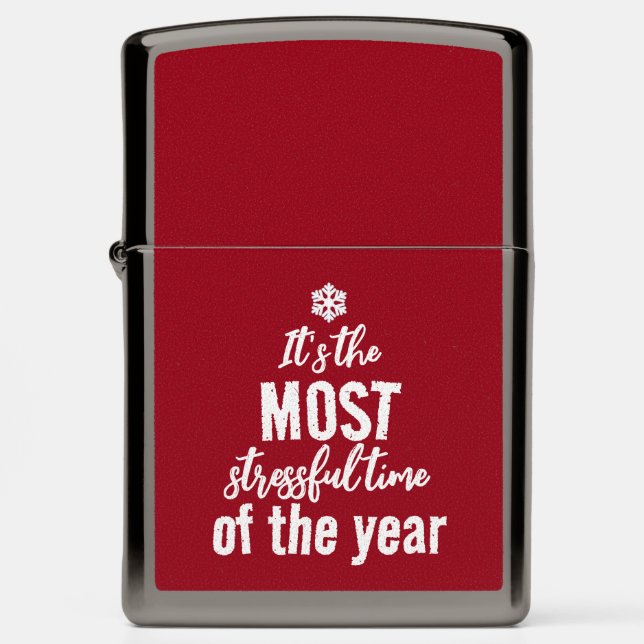 Its The Most Stressful Time of The Year Zippo Lighter (Front)