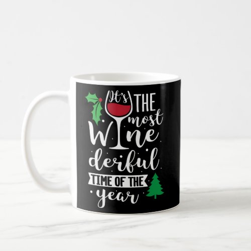 ItS The Most Wine_Derful Time Of The Year Coffee Mug