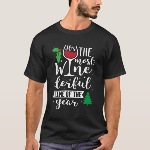 ItS The Most Wine_Derful Time Of The Year T_Shirt