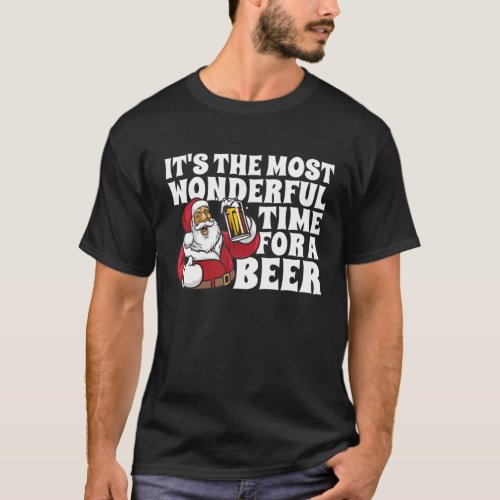 Its The Most Wonderful Time For A Beer Christmas I T_Shirt