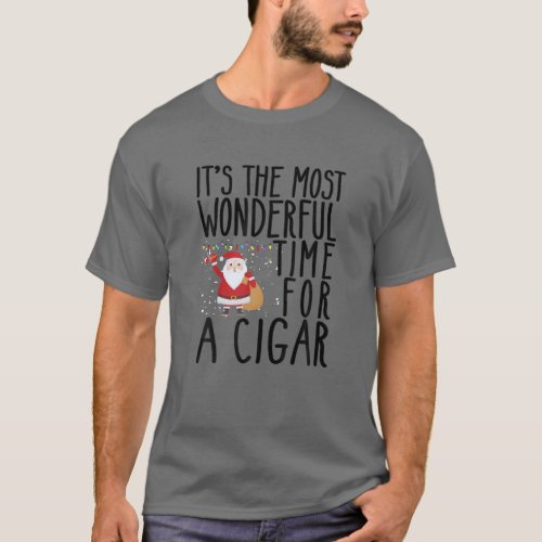 Its The Most Wonderful Time For A Cigar Funny Chr T_Shirt