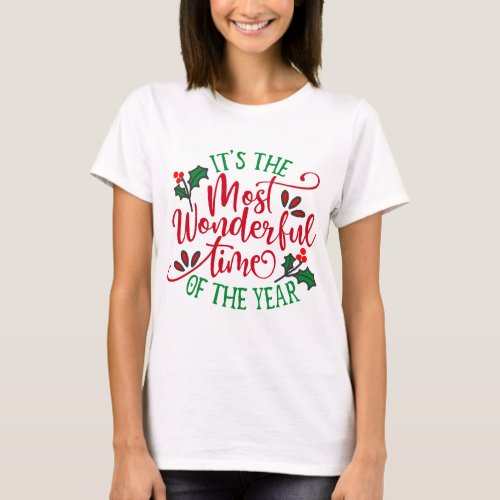 Its The Most Wonderful Time in The Year Christmas T_Shirt