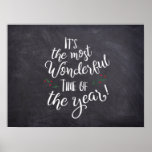 It's the Most Wonderful Time of the Year Christmas Poster<br><div class="desc">It's the Most Wonderful Time of the Year quote on a chalkboard background print poster. Frame this typography Christmas design for the holidays to display over the mantel,  at your entryway,  living room,  bedroom,  office etc,  Featuring modern typography with a rustic feel,  holly illustration in red and green leaves.</div>