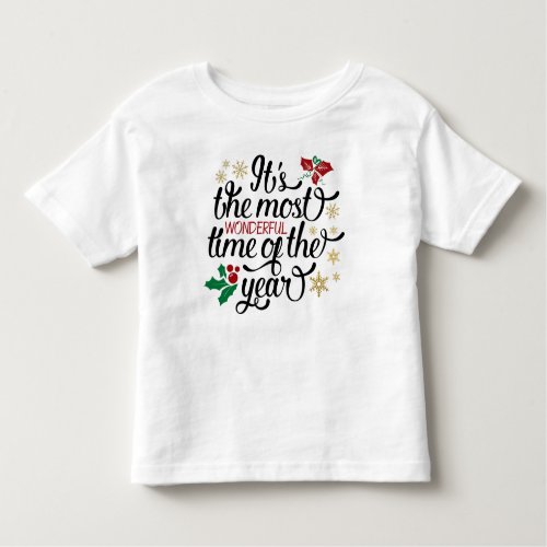 Its The Most Wonderful Time Of the Year Christmas Toddler T_shirt