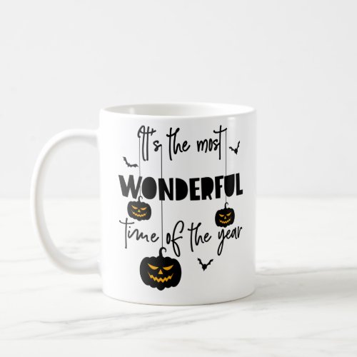 Its the Most Wonderful Time of the Year Halloween Coffee Mug