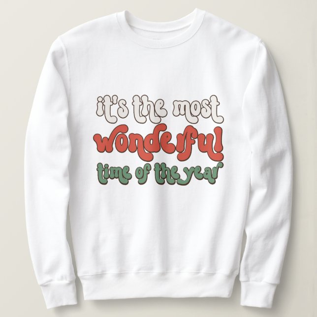 It's the most wonderful time of the year sweatshirt (Design Front)