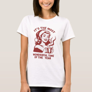 It's The Most Wonderful Time Snarky Christmas T-Shirt