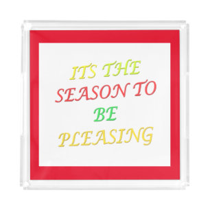 Its The pleasing season Christmas Logo mixed color Acrylic Tray