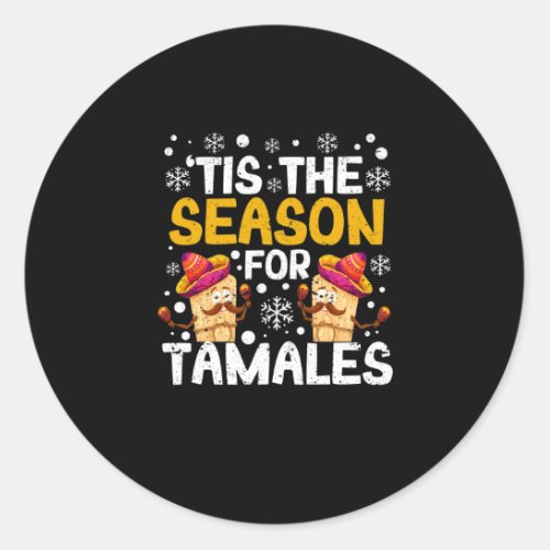 Its the season for tamales Funny Mexican Classic Round Sticker