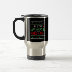Its The Season To Be Pregnant Funny Christmas Travel Mug