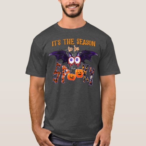 Its The Season to be Spooky Halloween T_Shirt