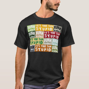 It's The Sun, Stupid T-Shirt