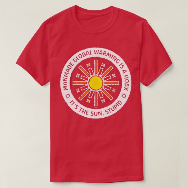 Its The Sun Stupid  T-Shirt (Design Front)
