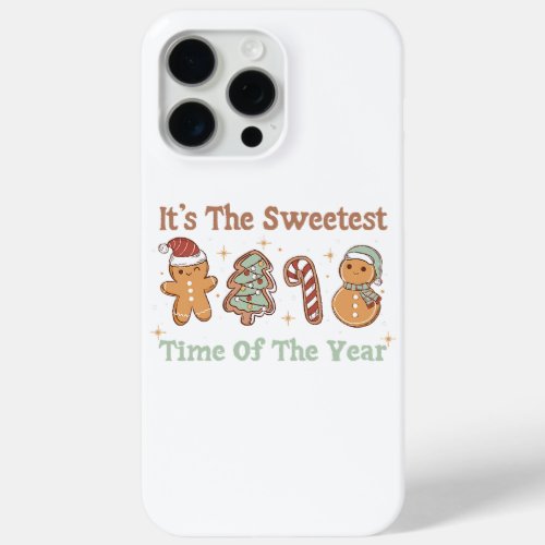 Its The Sweetest Time Of The Year Cute Funny Xmas iPhone 15 Pro Max Case
