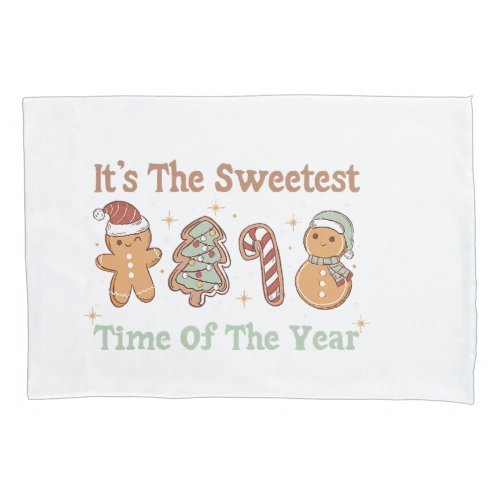 Its The Sweetest Time Of The Year Cute Funny Xmas Pillow Case