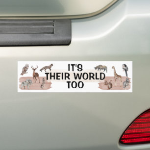 It's Their World Too Animals Bumper Sticker