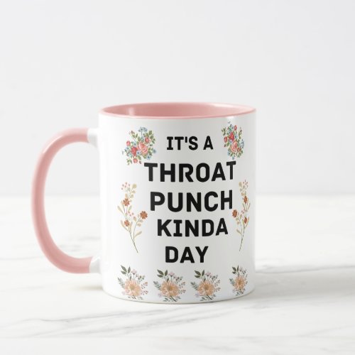 Its throat punch kinda day mug