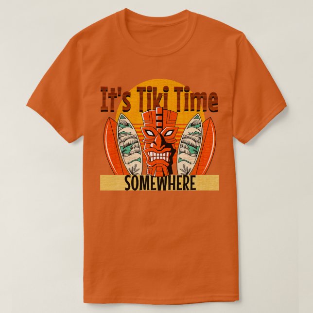 Its Tiki Time Somewhere Surfboards Tropical Bar T-Shirt (Design Front)