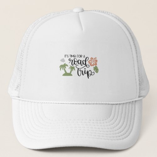 Its time for a road trip trucker hat