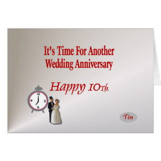 It's Time For Another Wedding Anniversary 10th. Card