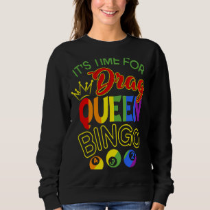 It's Time For Drag Queen Bingo! Classic LGBT Pride Sweatshirt
