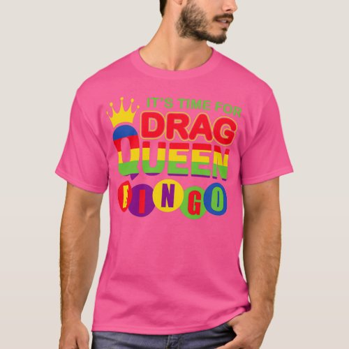 ITS TIME FOR DRAG QUEEN BINGO  T_Shirt