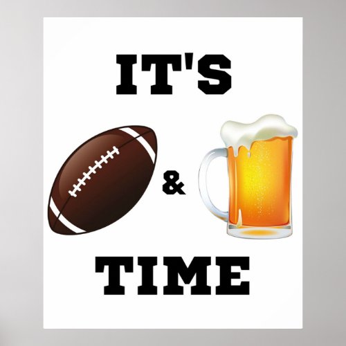 Its Time For Football and Beer Poster
