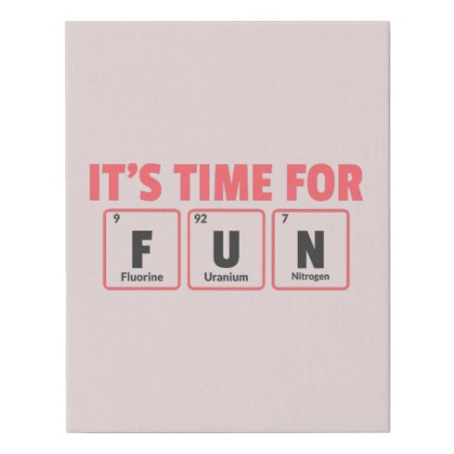 Its Time for Fun Faux Canvas Print