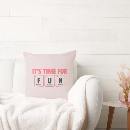 Its Time for Fun Throw Pillow