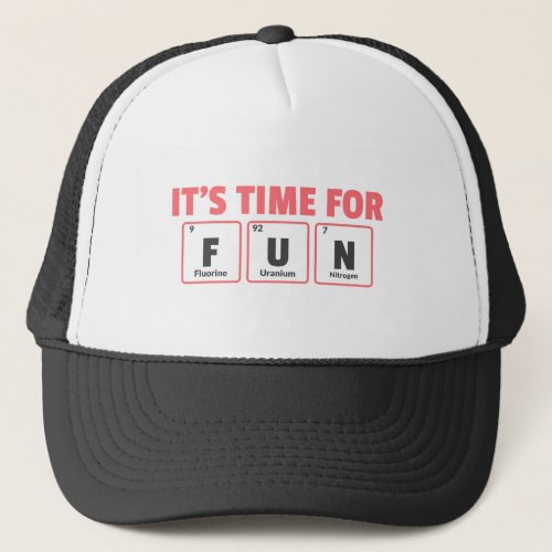 Its Time for Fun Trucker Hat