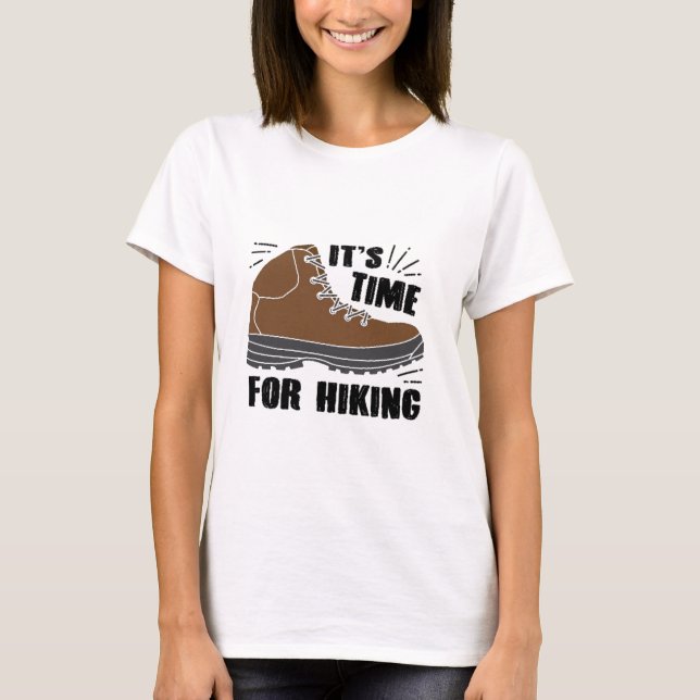 It's Time For Hiking T-Shirt (Front)