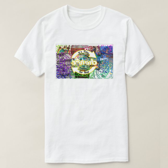 It's Time For Real.....change T-Shirt (Design Front)