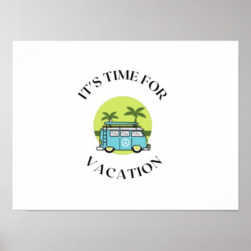 ITS TIME FOR VACATION POSTER