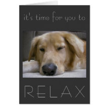 It's time for you to relax