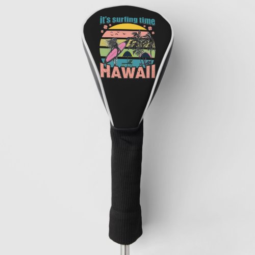 Its Time Surfing _ Hawaii Golf Head Cover