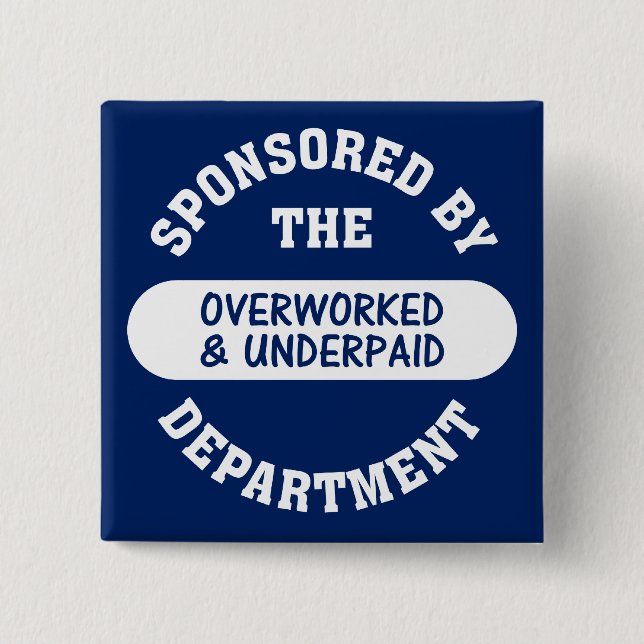 It's time the overworked & underpaid got raises button (Front)