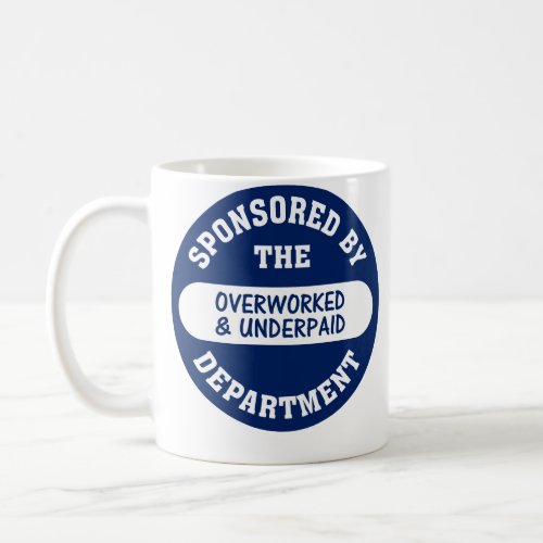 Its time the overworked  underpaid got raises coffee mug