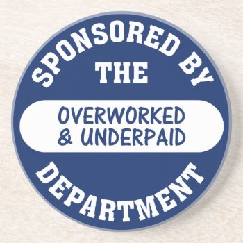 It's Time The Overworked & Underpaid Got Raises Drink Coaster by disgruntled_genius at Zazzle