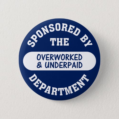 Its time the overworked  underpaid got raises pinback button