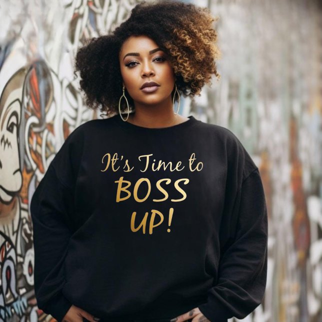 It's Time To Boss Up T-Shirt Sweatshirt For Her (Creator Uploaded)