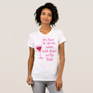 It's time to drink wine - pink lettering T-Shirt