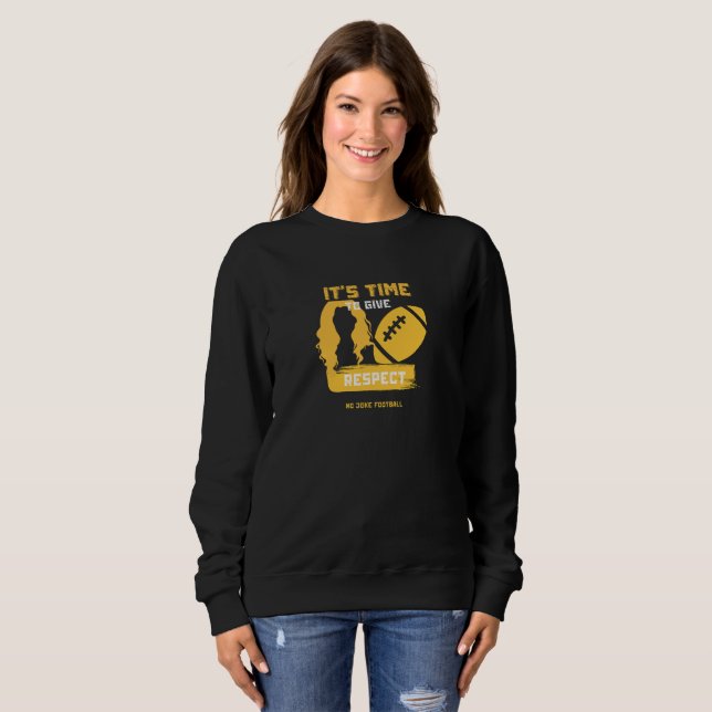 Its Time To Give WTF Respect Sweatshirt (Front Full)