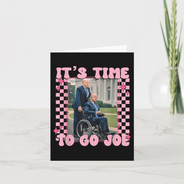Its Time To Go Joe Funny Trump 2024  Card (Front)