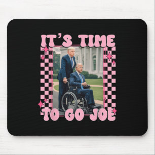 It's Time To Go Joe Funny Trump 2024 Mouse Pad