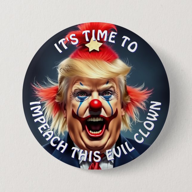 It's Time to Impeach this Evil Clown Large Button (Front)