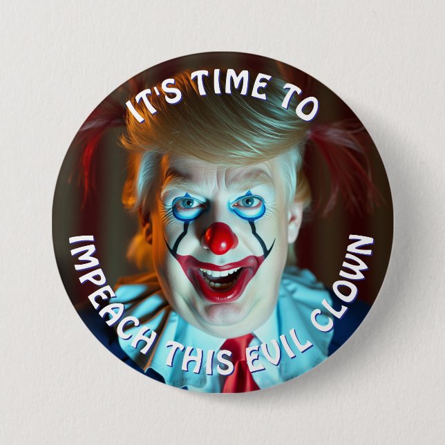 It's Time to Impeach this Evil Clown Large Button (Front)